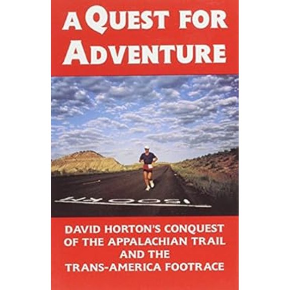 Pre-Owned A Quest for Adventure: David Horton's Conquest of the Appalachian Trail and the Trans-America Footrace (Paperback) 1890306053 9781890306052