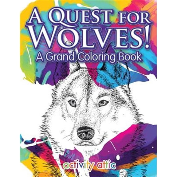 A Quest for Wolves! a Grand Coloring Book