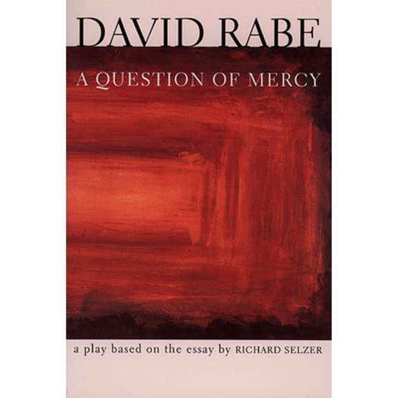 Pre-Owned A Question of Mercy: A Play Based on the Essay by Richard Selzer (Paperback) 0802135498 9780802135490