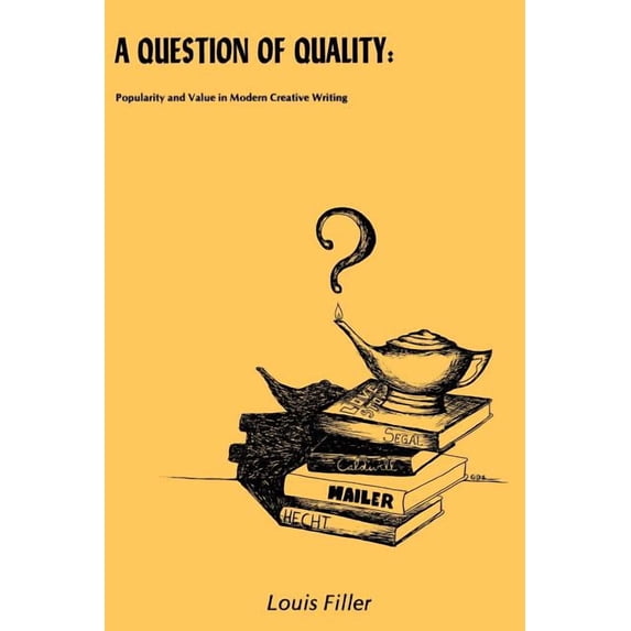 A Question of Quality: Popularity and Value in Modern Creative Writing, (Paperback)
