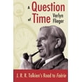 thumbnail image 1 of J.R.R. Tolien's Road to Faerie A Question of Time: J.R.R. Tolkien's Road to Faerie, (Paperback), 1 of 1