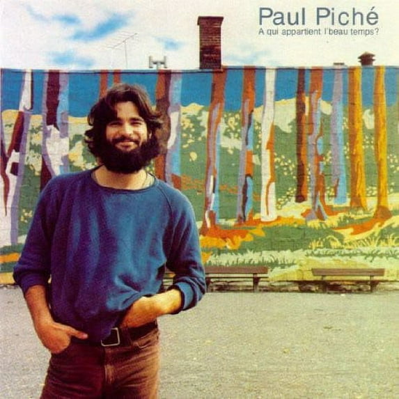 Paul Piché - A Qui Appartient L'beau Temps - Music & Performance - CD