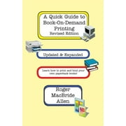 A Quick Guide to Book-On-Demand Printing Revised Edition Paperback