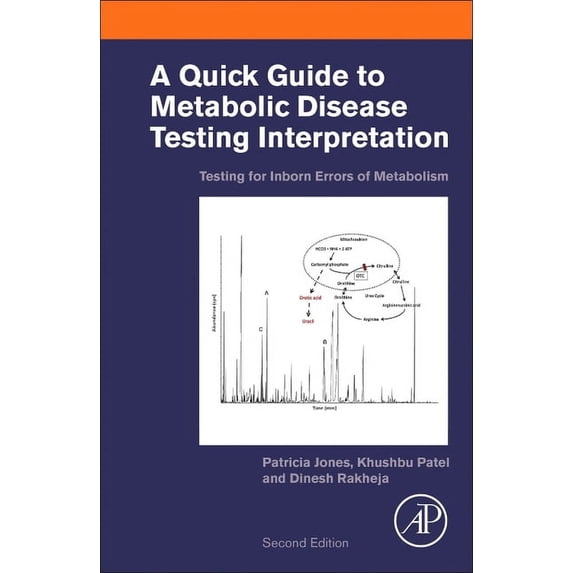 A Quick Guide to Metabolic Disease Testing Interpretation: Testing for Inborn Errors of Metabolism, (Paperback)