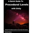 thumbnail image 1 of Quick Guide to A Quick Guide to Procedural Levels with Unity: Create Procedural Levels in less than 60 minutes, Book 3, (Paperback), 1 of 1