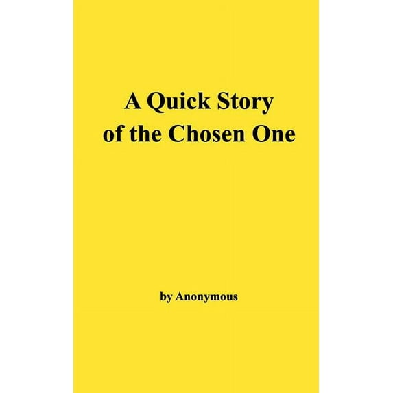 A Quick Story of the Chosen One (Paperback)