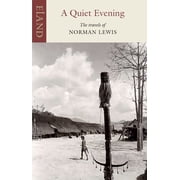 A Quiet Evening The Travels of Norman Lewis, Paperback