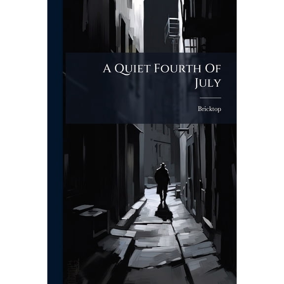 A Quiet Fourth Of July (Paperback)