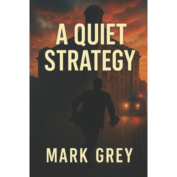 A Quiet Strategy: Secret, Sacrifice, and the Cost of Truth, (Paperback)