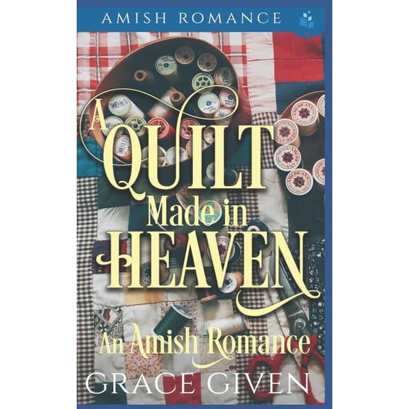 A Quilt Made in Heaven (Paperback)