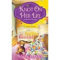 thumbnail image 1 of A Quilting Mystery: Knot on Her Life (Series #7) (Paperback), 1 of 1