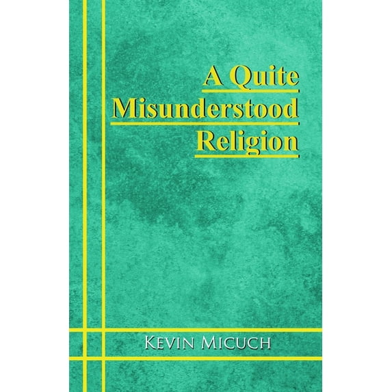 A Quite Misunderstood Religion (Paperback)