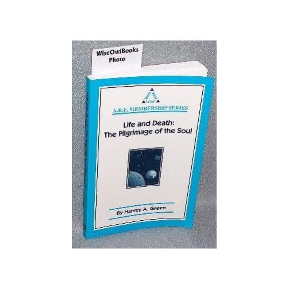 Pre-Owned Life and Death: The Pilgrimage of the Soul (A.R.E. Membership Series) (Paperback) 0876044046 9780876044049