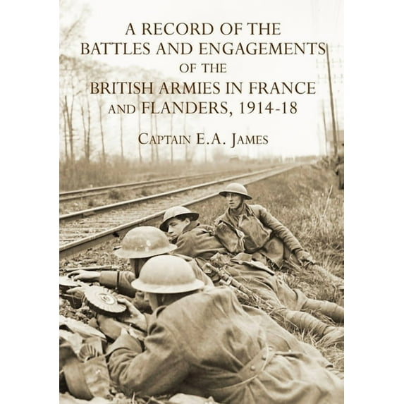 A RECORD of the BATTLES & ENGAGEMENTS of the BRITISH ARMIES in FRANCE & FLANDERS 1914-18