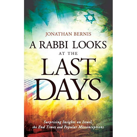 Pre-Owned Rabbi Looks at the Last Days: Surprising Insights on Israel, the End Times and Popular Misconceptions (Paperback) 0800795431 9780800795436