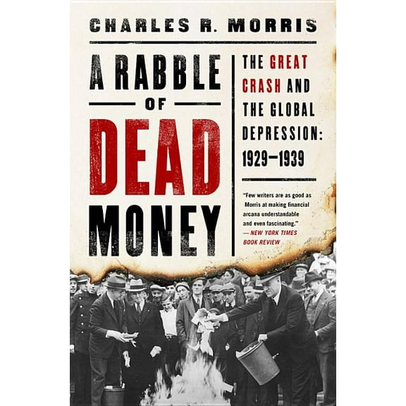 A Rabble of Dead Money : The Great Crash and the Global Depression: 1929-1939 (Paperback)