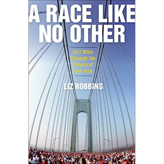 Pre-Owned A Race Like No Other: 26.2 Miles Through the Streets of New York (Hardcover) 0061373133 9780061373138
