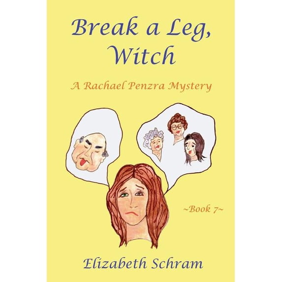 A Rachael Penzra Mystery: Break a Leg, Witch (Book 7): A Rachael Penzra Mystery (Paperback)