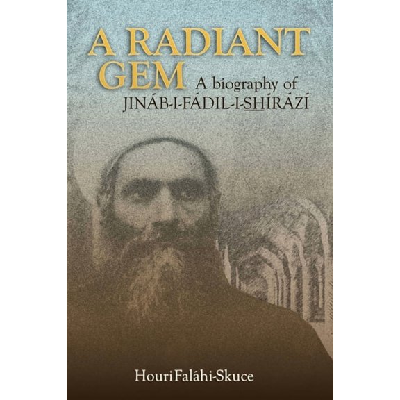 A Radiant Gem - a Biography of Jinb-I-Fdil-I-Shrz, (Paperback)