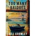 thumbnail image 1 of A Radic & Mulroy Mystery Too Many Bridges: A Radic & Mulroy Mystery, Book 1, (Paperback), 1 of 1