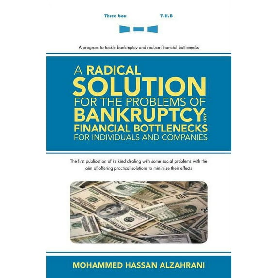 A Radical Solution for the Problems of Bankruptcy and Financial Bottlenecks for Individuals and Companies