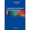 thumbnail image 1 of A Radiologically-Guided Approach to Musculoskeletal Anatomy, (Paperback), 1 of 1