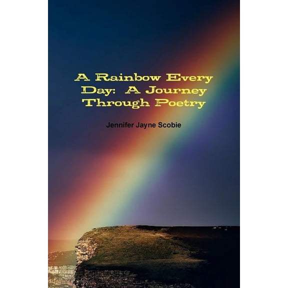 A Rainbow Every Day: A Journey Through Poetry, (Paperback)
