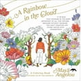 thumbnail image 1 of A Rainbow in the Cloud: A Coloring Book Featuring the Wit and Wisdom of Maya Angelou, (Paperback), 1 of 1