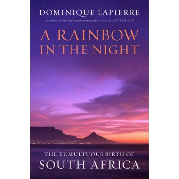 Pre-Owned A Rainbow in the Night: The Tumultuous Birth of South Africa (Hardcover) 0306818477 9780306818479