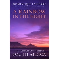 Pre-Owned A Rainbow in the Night: The Tumultuous Birth of South Africa (Hardcover) 0306818477 9780306818479
