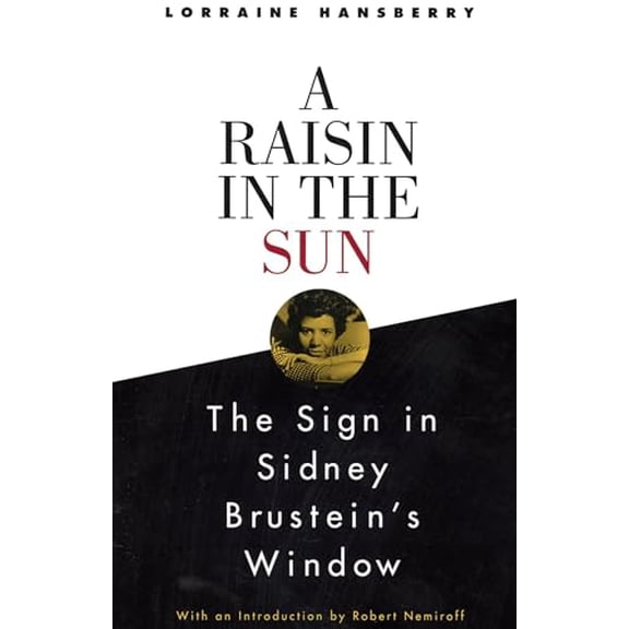 Pre-Owned A Raisin in the Sun and the Sign in Sidney Brustein's Window (Paperback) 0679755314 9780679755319