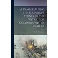 thumbnail image 1 of A Ramble Along the Boundary Stones of the District of Columbia With a Camera (Hardcover), 1 of 4