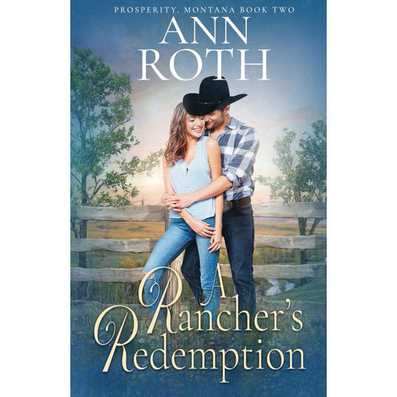 Prosperity, Montana A Rancher's Redemption, Book 2, (Paperback)