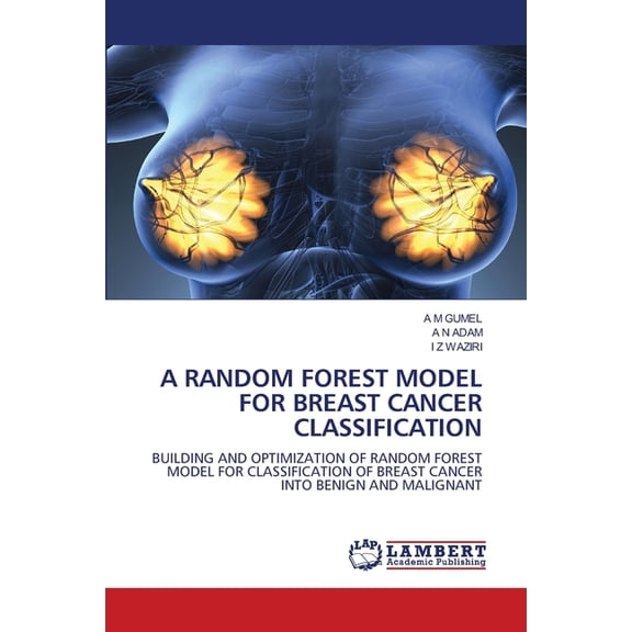 A Random Forest Model for Breast Cancer Classification, (Paperback)