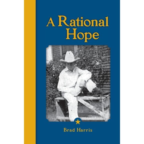 A Rational Hope: Separating Reasons from Excuses (Paperback) by Brad Harris