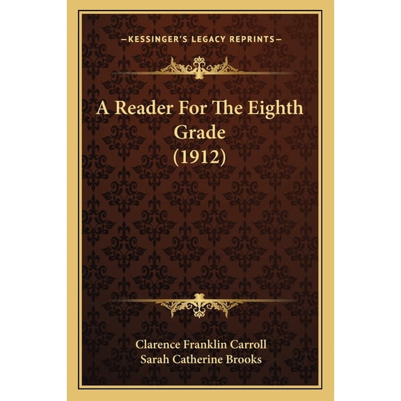 A Reader For The Eighth Grade (1912) (Paperback)