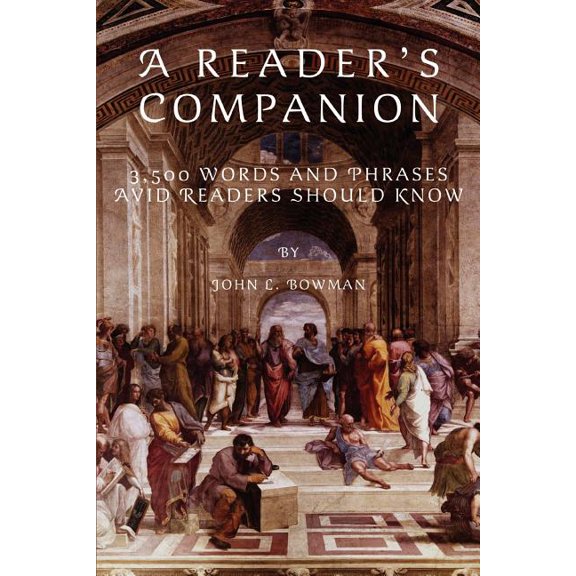 A Readers Companion: 3,500 Words and Phrases Avid Readers Should Know