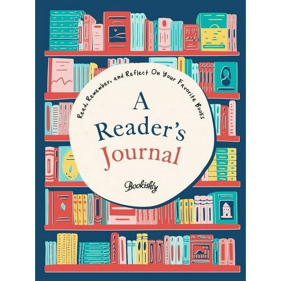 A Reader's Journal: Read, Remember, and Reflect on Your Favorite Books, (Paperback)
