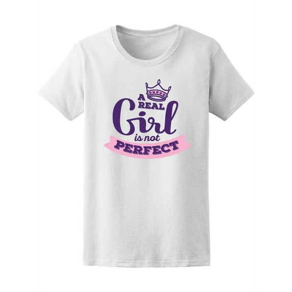 A Real Girl Is Not Perfect Crown T-Shirt Women -Image by Shutterstock, Female x-Large