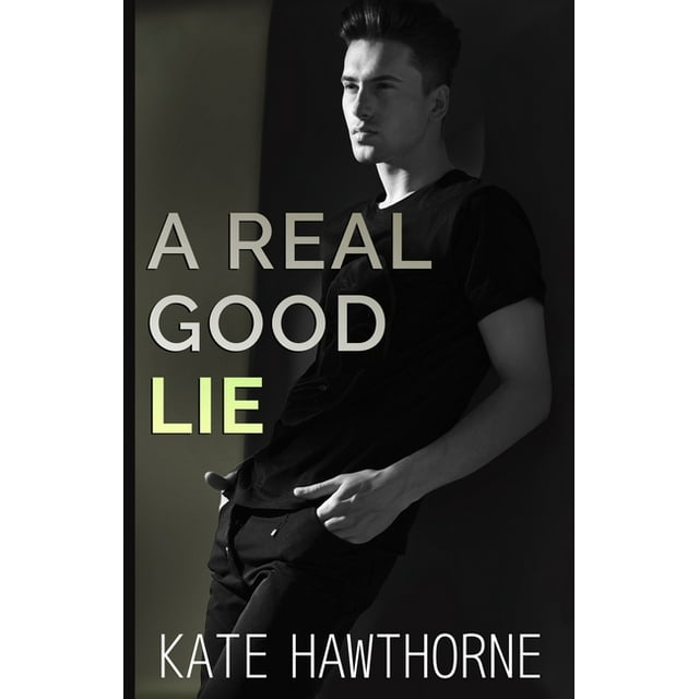 A Real Good Lie (Paperback) by Kate Hawthorne - Walmart.com