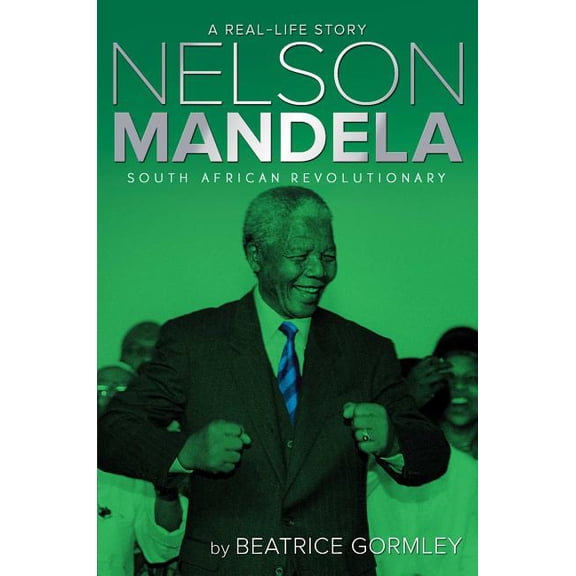 A Real-Life Story: Nelson Mandela : South African Revolutionary (Hardcover)