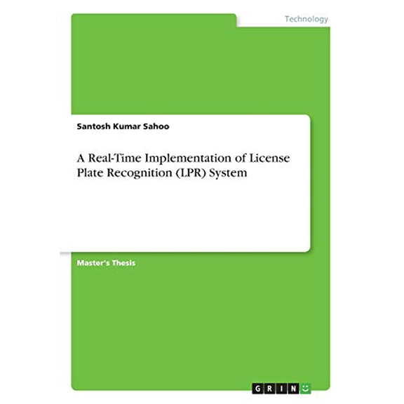 A Real-Time Implementation of License Plate Recognition LPR System Paperback 3668654999 9783668654990 Santosh Kumar Sahoo