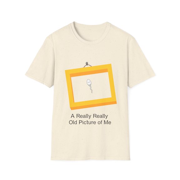 A Really Really Old Picture of Me Funny Sperm Gag Adult Tee