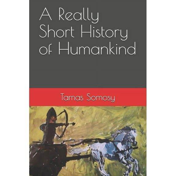 A Really Short History of Humankind (Paperback)
