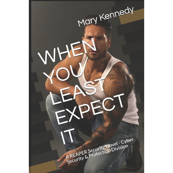 A Reaper Security Novel When You Least Expect It: A REAPER Security Novel - Cyber Security & Protection Division, Book 17, (Paperback)