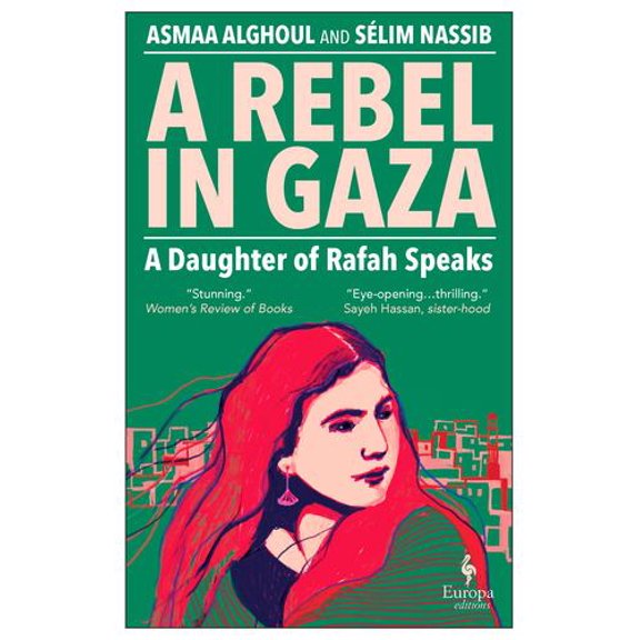 A Rebel in Gaza: A Daughter of Rafah Speaks