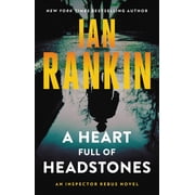 A Rebus Novel A Heart Full of Headstones An Inspector Rebus Novel Hardcover