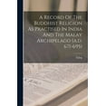 thumbnail image 1 of A Record Of The Buddhist Religion As Practised In India And The Malay Archipelago (a.d. 671-695) (Paperback), 1 of 1
