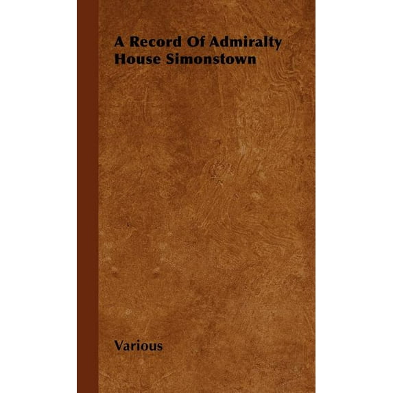 A Record of Admiralty House Simonstown (Hardcover)