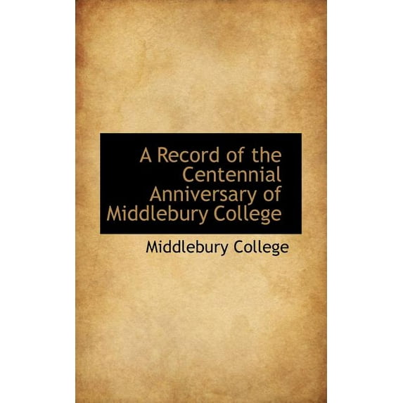 A Record of the Centennial Anniversary of Middlebury College (Paperback)